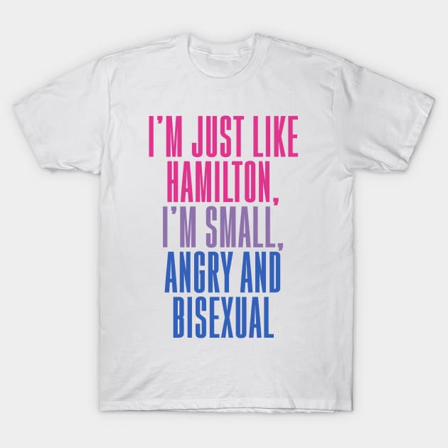 Small, Angry and Bisexual! T-Shirt by byebyesally